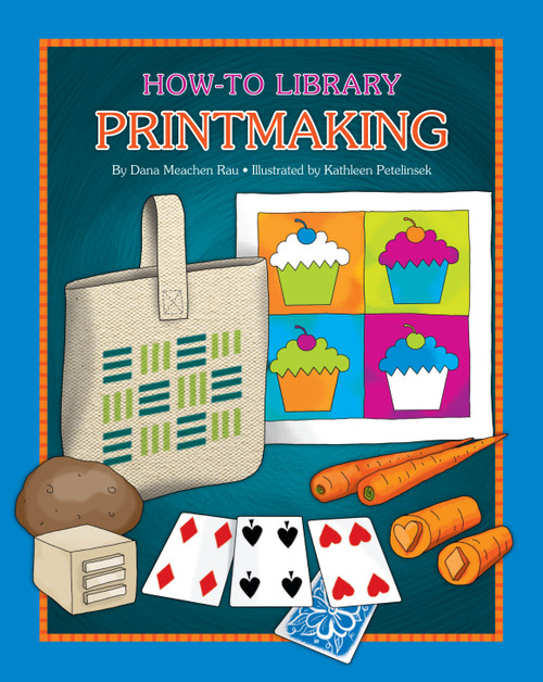 Printmaking - 9781633624016 by Dana Meachen Rau, Kathleen Petelinsek, 9781633624016