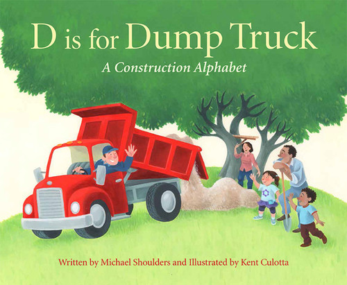 D is for Dump Truck (A Construction Alphabet) by Michael Shoulders, Kent Culotta, Tamara Ryan, 9781585369751