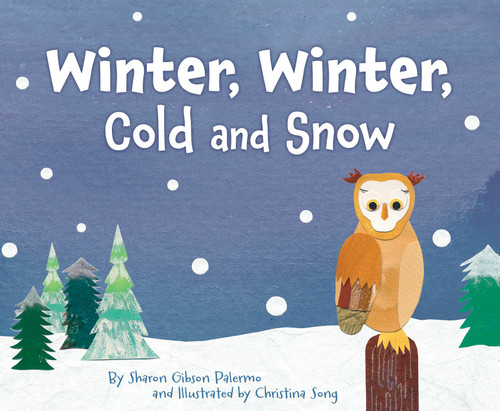 Winter, Winter, Cold and Snow by Sharon Gibson Palermo, Christina Song, 9781585369539