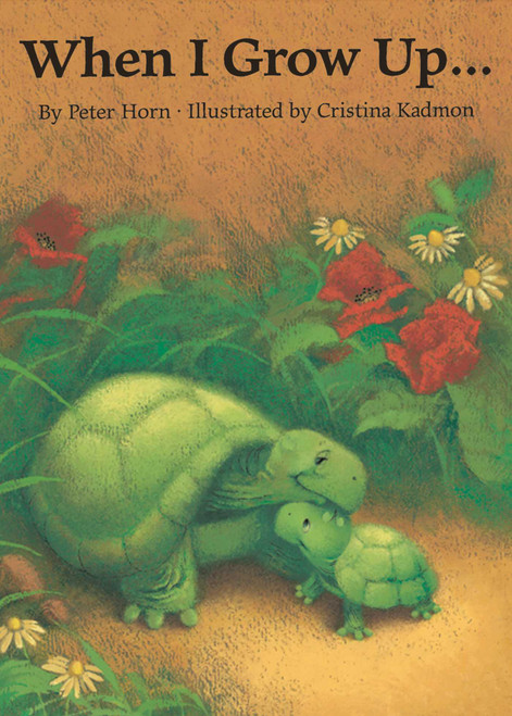 When I Grow Up... by Peter Horn, Cristina Kadmon, 9780735814189