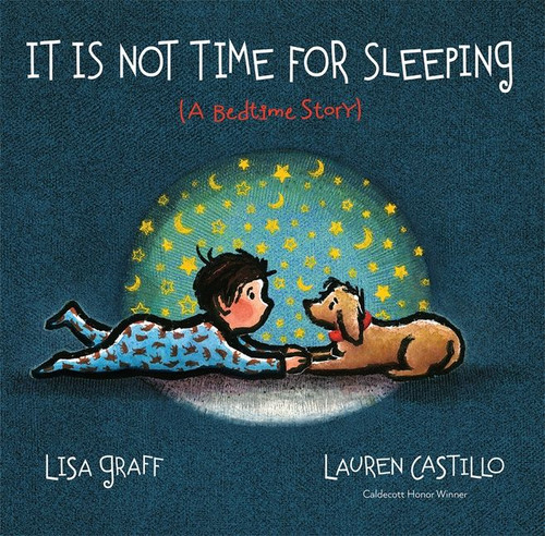 It Is Not Time for Sleeping by Lisa Graff, Lauren Castillo, 9780544319301