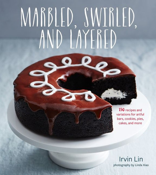 Marbled, Swirled, And Layered (150 Recipes and Variations for Artful Bars, Cookies, Pies, Cakes, and More) by Irvin Lin, 9780544453739