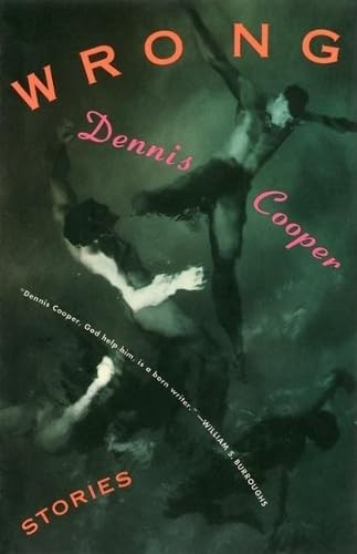 Wrong (Stories) by Dennis Cooper, 9780802133670