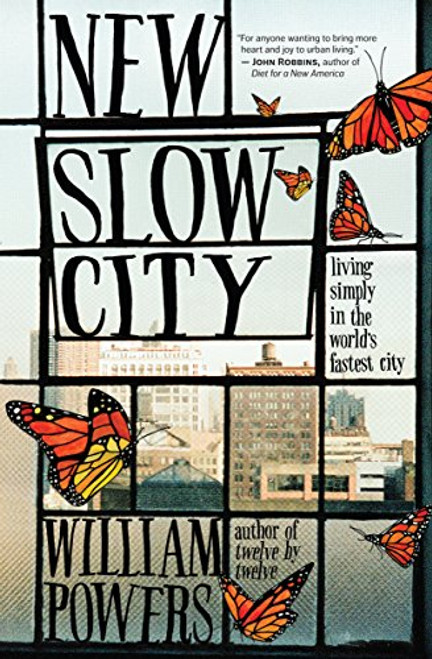 New Slow City (Living Simply in the World's Fastest City) by William  Powers, 9781608682393