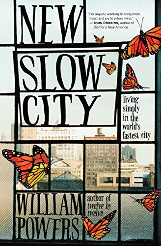 New Slow City (Living Simply in the World's Fastest City) by William  Powers, 9781608682393