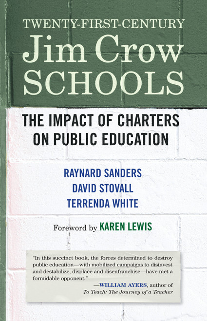 Twenty-First-Century Jim Crow Schools (The Impact of Charters on Public Education) by Karen Lewis, Raynard Sanders, David Stovall, Terrenda White, Thomas Pedroni, 9780807076064