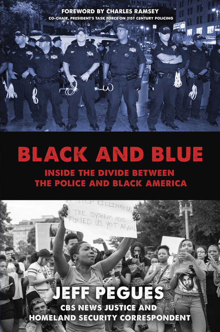 Black and Blue (Inside the Divide between the Police and Black America) by Jeff Pegues, 9781633882577