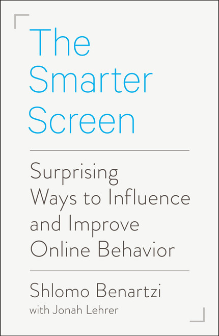 The Smarter Screen (Surprising Ways to Influence and Improve Online Behavior) - 9780143108757 by Shlomo Benartzi, Jonah Lehrer, 9780143108757