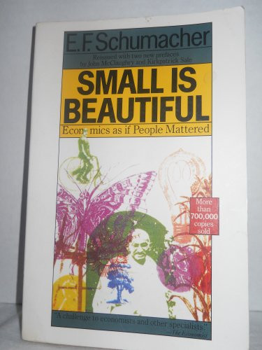 Small Is Beautiful (Economics as if People Mattered) by E. F. Schumacher, 9780060916305
