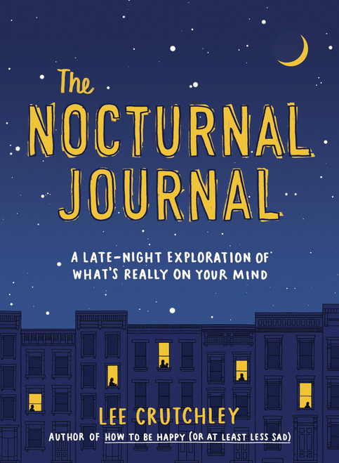 The Nocturnal Journal (A Late-Night Exploration of What's Really on Your Mind) by Lee Crutchley, 9780143130796