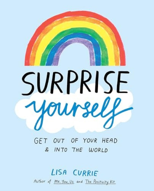 Surprise Yourself (Get Out of Your Head and Into the World) by Lisa Currie, 9780143130871
