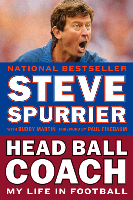 Head Ball Coach (My Life in Football, Doing It Differently--and Winning) by Steve Spurrier, Buddy Martin, 9780399574672