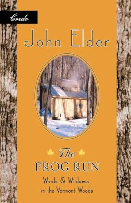 The Frog Run (Words and Wildness in the Vermont Woods) by John Elder, 9781571312587