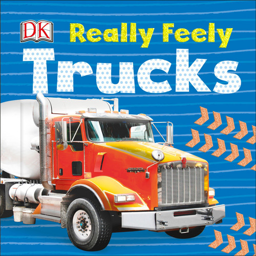 Really Feely Trucks by DK, 9781465462046