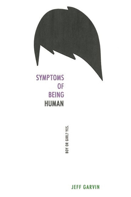 Symptoms of Being Human - 9780062382870 by Jeff Garvin