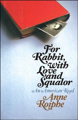 For Rabbit, with Love and Squalor (An American Read) by Anne Roiphe, 9781501170843