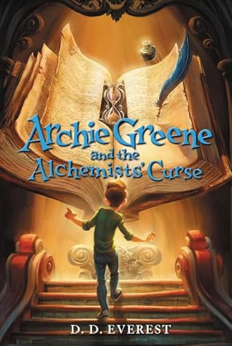 Archie Greene and the Alchemists' Curse - 9780062312150 by D. D. Everest