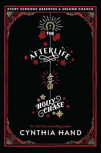 The Afterlife of Holly Chase (A Christmas and Holiday Book) by Cynthia Hand, 9780062318503