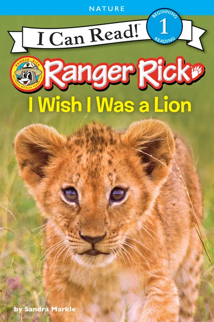 Ranger Rick: I Wish I Was a Lion - 9780062432063 by Sandra Markle