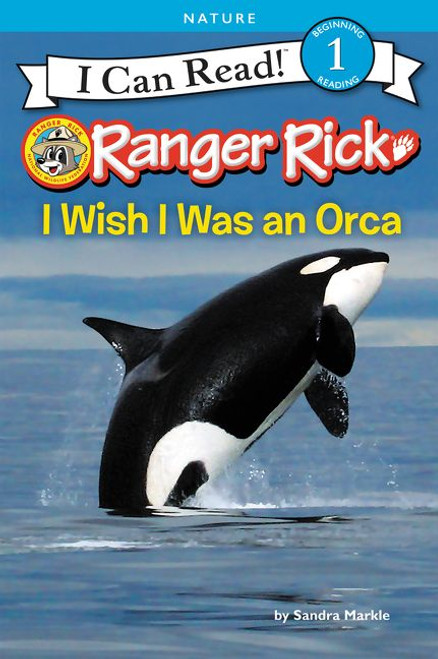 Ranger Rick: I Wish I Was an Orca - 9780062432087 by Sandra Markle, 9780062432087