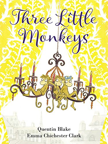 Three Little Monkeys by Quentin Blake, Emma Chichester Clark, 9780062670670