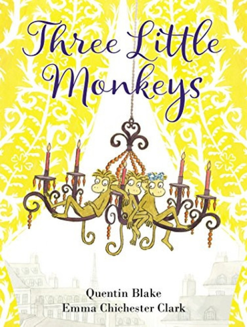 Three Little Monkeys by Quentin Blake, Emma Chichester Clark, 9780062670670