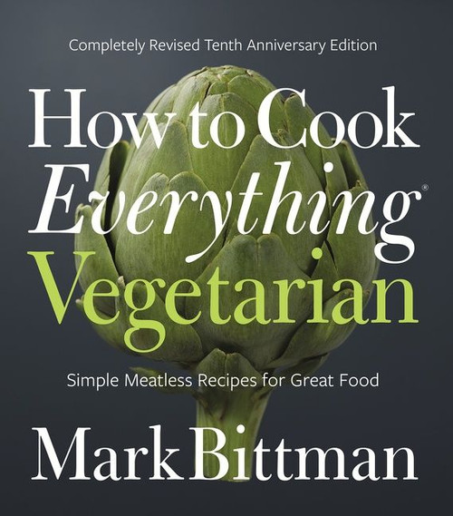 How To Cook Everything Vegetarian (Completely Revised Tenth Anniversary Edition) by Mark Bittman, 9781118455647