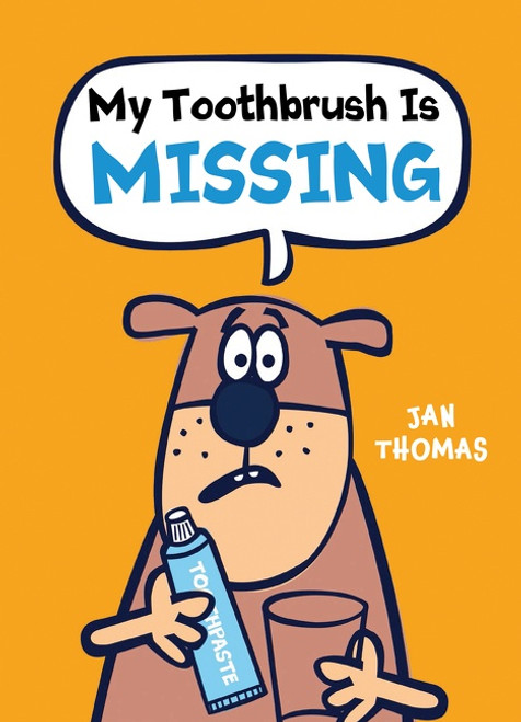My Toothbrush Is Missing by Jan Thomas, 9780544966352