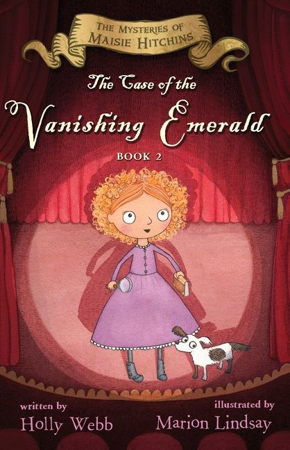 The Case of the Vanishing Emerald (The Mysteries of Maisie Hitchins Book 2) - 9780544668515 by Holly Webb, Marion Lindsay, 9780544668515