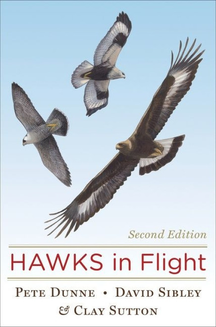 Hawks In Flight (Second Edition) by David Sibley, Clay Sutton, 9780395709597
