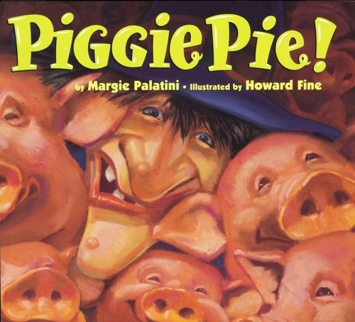 Piggie Pie! by Margie Palatini, Howard Fine, 9780395866184