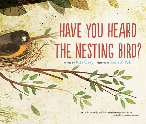 Have You Heard the Nesting Bird? - 9780544930858 by Rita Gray, Kenard Pak