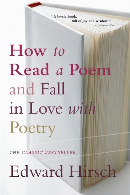 How To Read A Poem (And Fall in Love with Poetry) by Edward Hirsch, 9780156005661