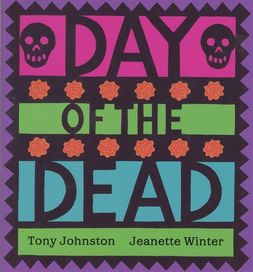 Day of the Dead - 9780152024468 by Tony Johnston, Jeanette Winter, 9780152024468