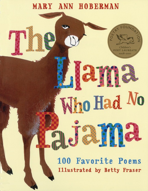 The Llama Who Had No Pajama (100 Favorite Poems) by Mary Ann Hoberman, Betty Fraser, 9780152055714