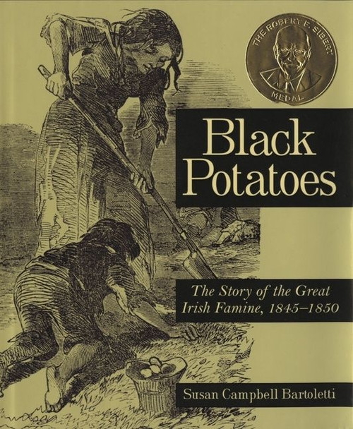 Black Potatoes (The Story of the Great Irish Famine, 1845-1850) by Susan Campbell Bartoletti, 9780618548835
