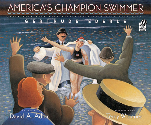 America's Champion Swimmer (Gertrude Ederle) by David A. Adler, Terry Widener, 9780152052515