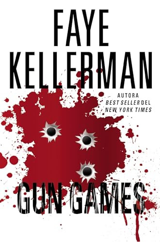 Gun Games (Spanish Edition) by Faye Kellerman, 9780718092269
