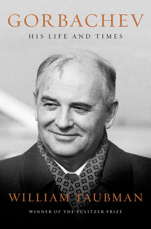 Gorbachev (His Life and Times) by William Taubman, 9780393647013