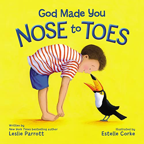 God Made You Nose to Toes - 9780310757405 by Leslie Parrott, Estelle Corke, 9780310757405