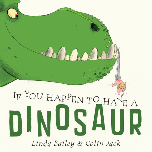 If You Happen to Have a Dinosaur - 9781101918913 by Linda Bailey, Colin Jack, 9781101918913