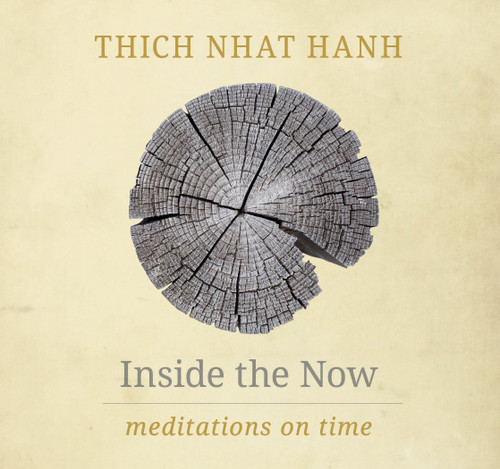 Inside the Now (Meditations on Time) by Thich Nhat Hanh, 9781937006792