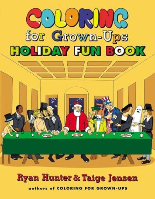 Coloring for Grown-Ups Holiday Fun Book by Ryan Hunter, Taige Jensen, 9780142180686