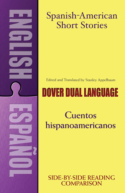 Spanish-American Short Stories / Cuentos hispanoamericanos (A Dual-Language Book) by Stanley Appelbaum, Stanley Appelbaum, 9780486441238
