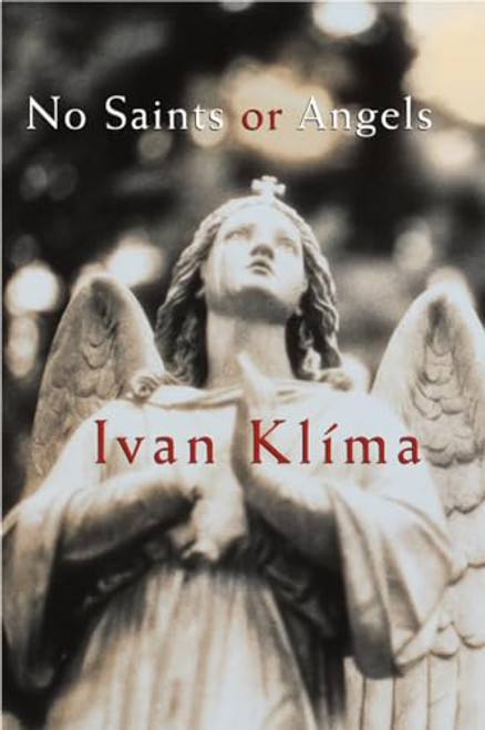 No Saints or Angels by Ivan Klíma, Gerald Turner, 9780802139238