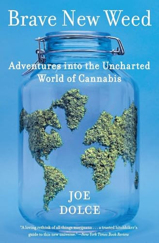 Brave New Weed (Adventures into the Uncharted World of Cannabis) - 9780062499929 by Joe Dolce