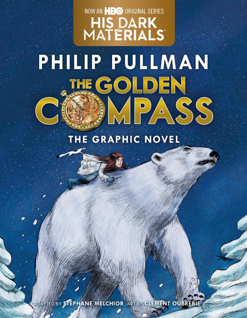 The Golden Compass Graphic Novel, Complete Edition - 9780553535174 by Philip Pullman, 9780553535174