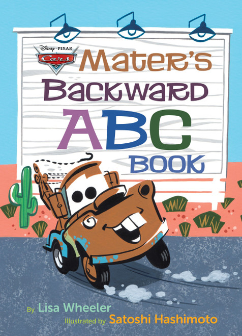 Mater's Backward ABC Book (Disney/Pixar Cars 3) by Lisa Wheeler, Satoshi Hashimoto, 9780736438186