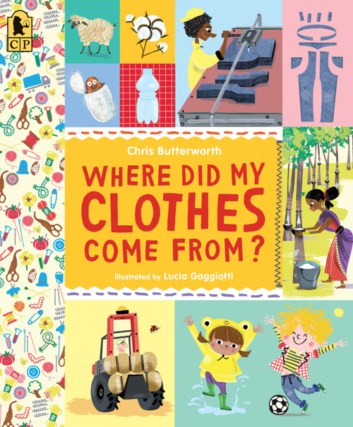 Where Did My Clothes Come From? - 9780763695187 by Christine Butterworth, Lucia Gaggiotti, 9780763695187