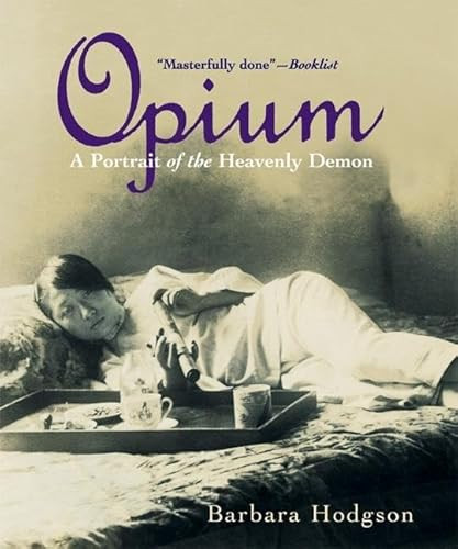 Opium (A Portrait of the Heavenly Demon) by Barbara Hodgson, 9781553650584